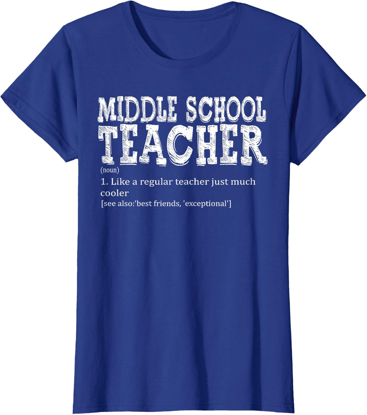 Teacher Appreciation Teacher Definition Middle School Funny T-Shirt - Royal Blue