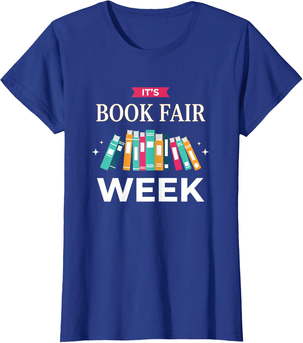It's Book Fair Week Book Lover Reading Event Teacher Librar T-Shirt - Royal Blue