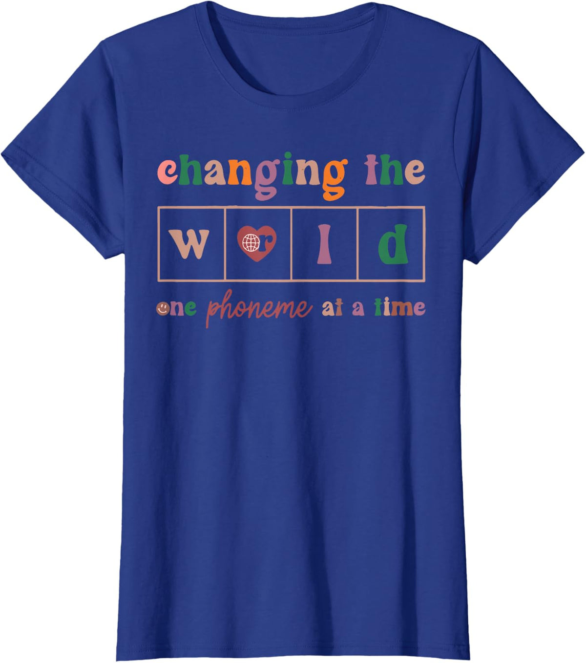 Changing the World One Phoneme at a Time Phonics Teacher T-Shirt - Royal Blue