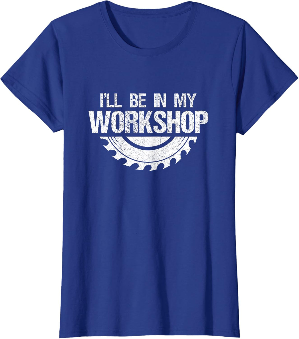 I'll Be In My Workshop For The Handyman T-Shirt T-Shirt - Royal Blue