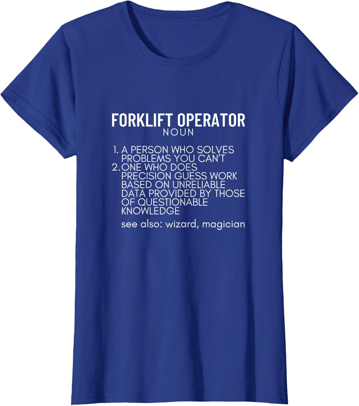 Forklift Operator Definition Funny Forklift T-Shirt - Royal Blue