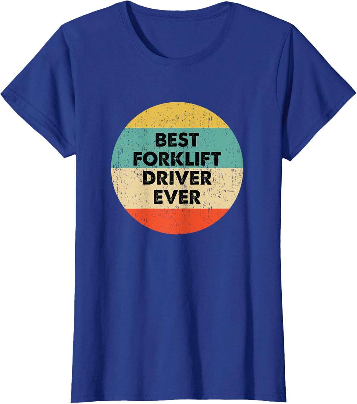 Forklift Driver Shirt | Best Forklift Driver Ever T-Shirt - Royal Blue
