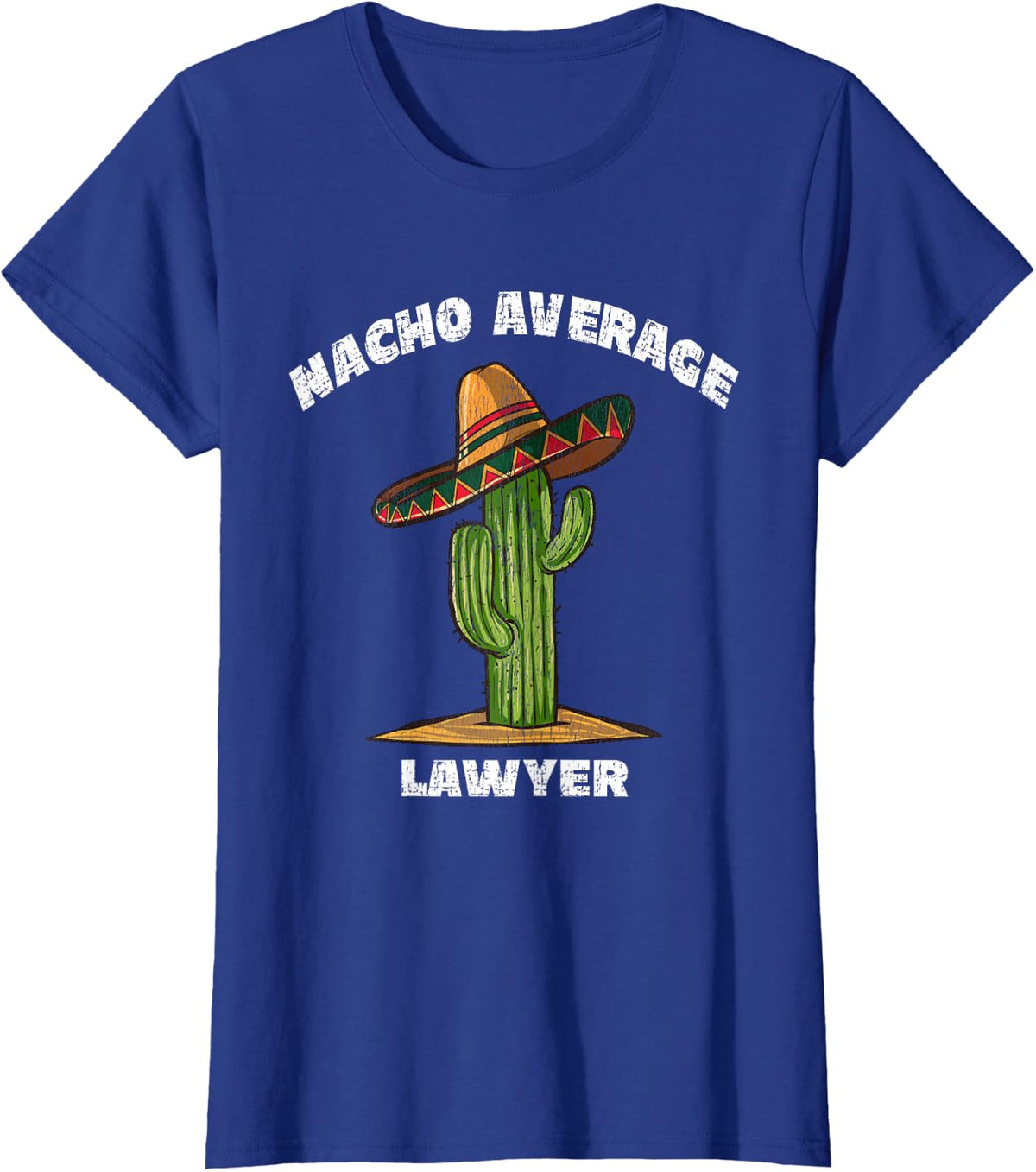 Nacho Average Lawyer Pun Retro Cactus Sombrero Art T-Shirt - Royal Blue
