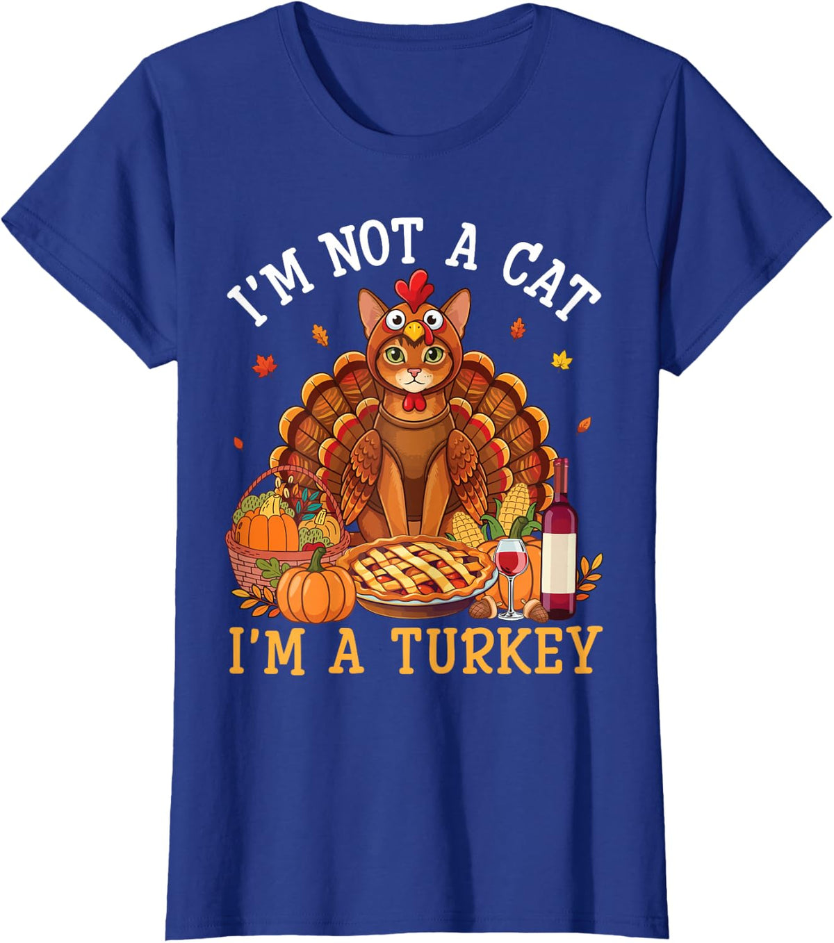 Abyssinian Cat I'm Not A Cat I'm A Turkey Thanksgiving Day T-Shirt - Royal Blue