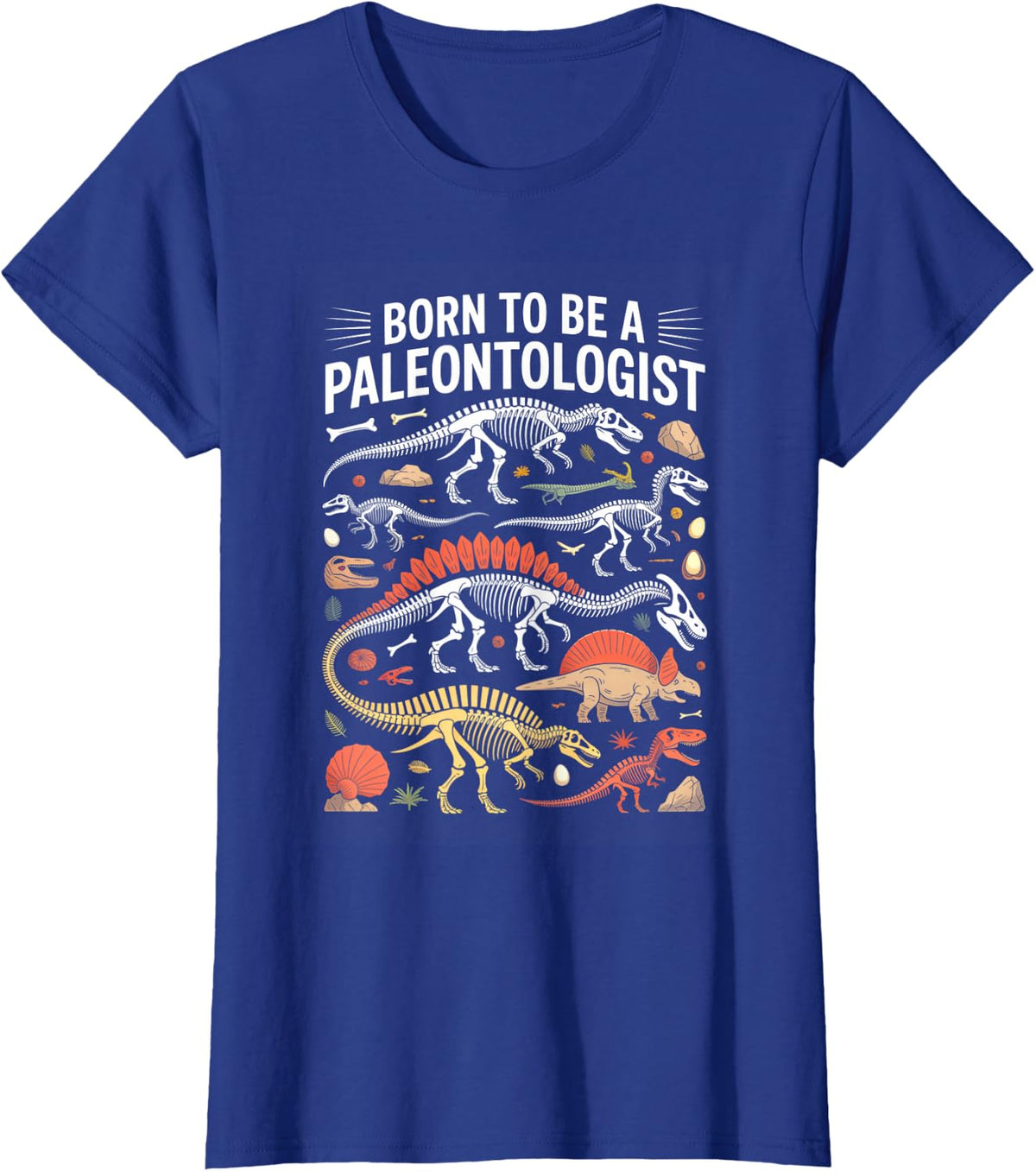 Born to Be A Paleontologist Dinosaur Fossil Skeletons T-Shirt - Royal Blue