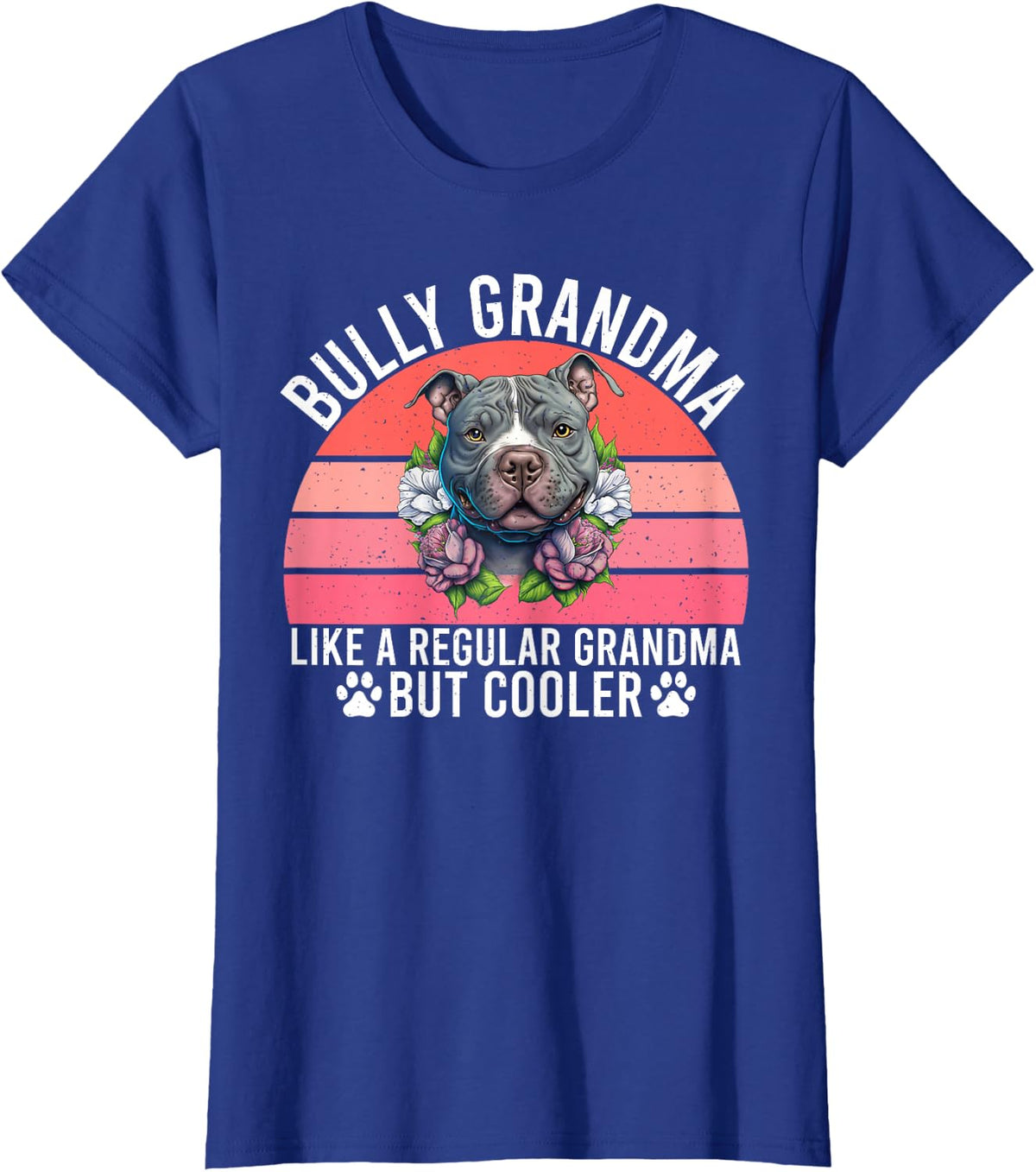 Bully Grandma like a regular Grandma but cooler Bully T-Shirt - Royal Blue