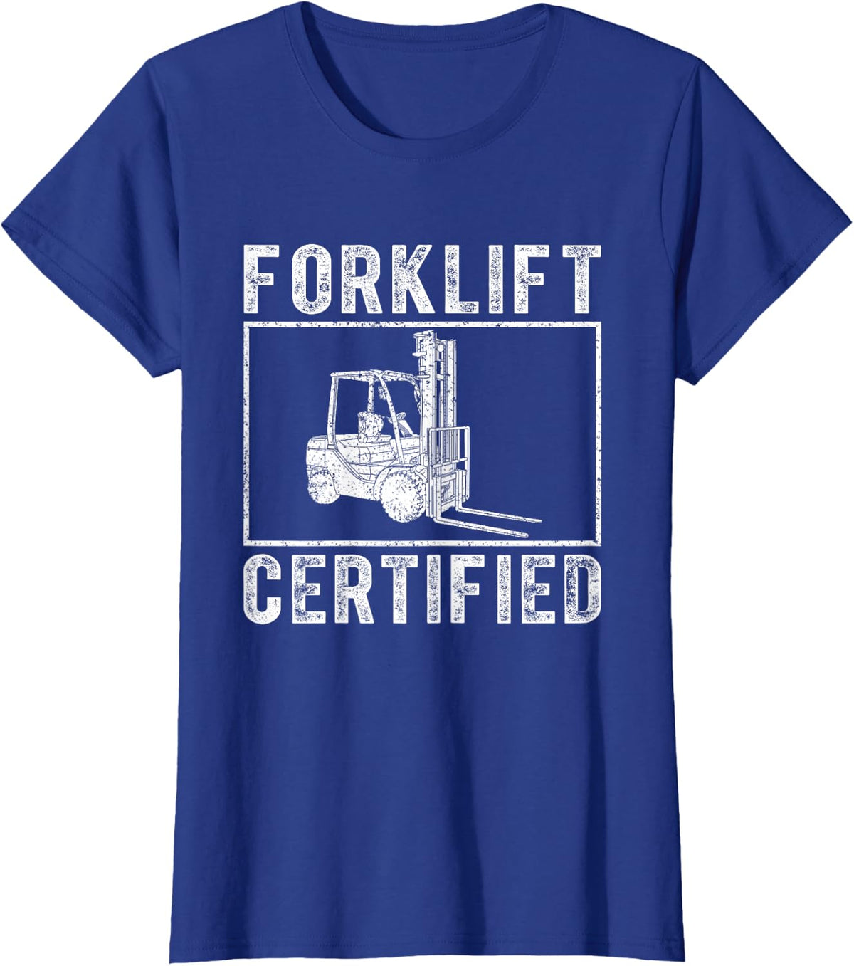 Funny Forklift Certified T-Shirt Tee for Warehouse Workers and Blue Collar Humor - Royal Blue