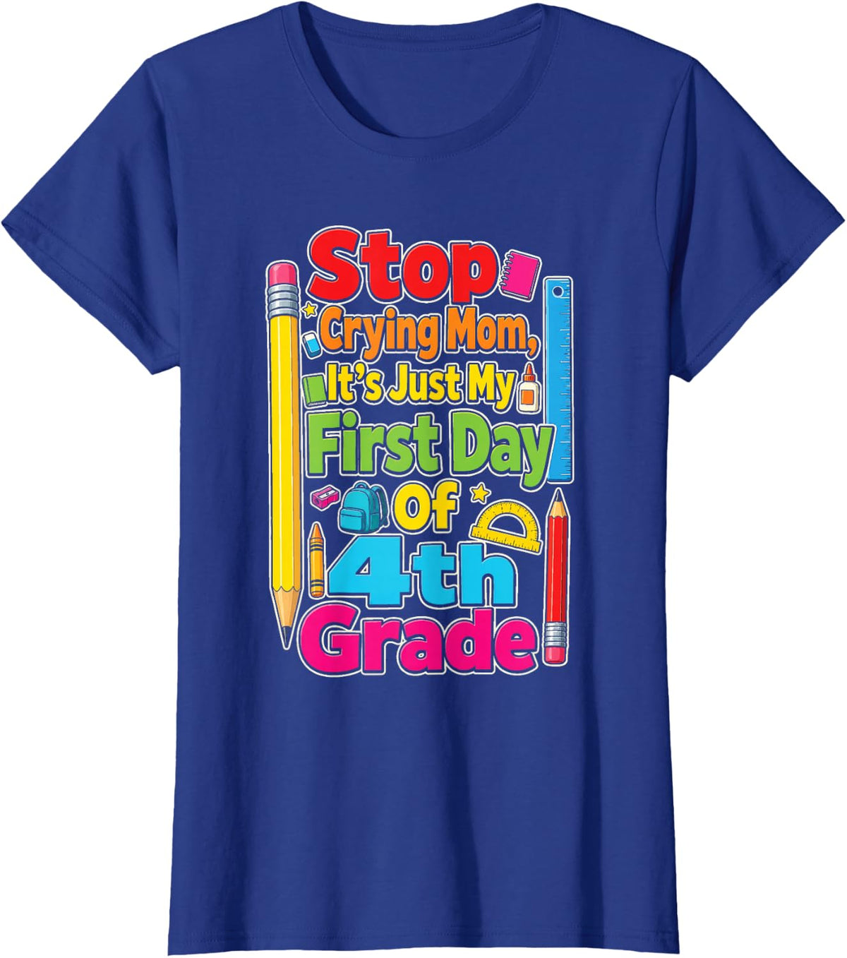 4th Grade Stop Crying Mom First Day of School Funny Kids T-Shirt - Royal Blue