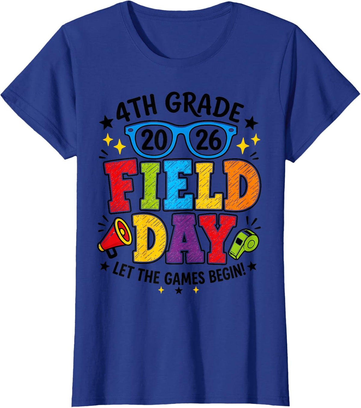 4th Grade Field Day 2026 Let s Begin Sunglasses Fun T-Shirt - Royal Blue