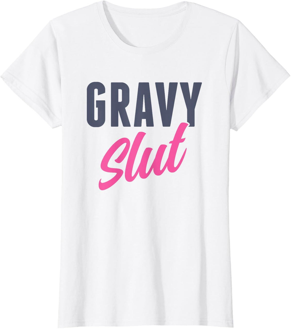 Funny Gravy Slut Thanksgiving Men Women Gravy Lover T-Shirt - White