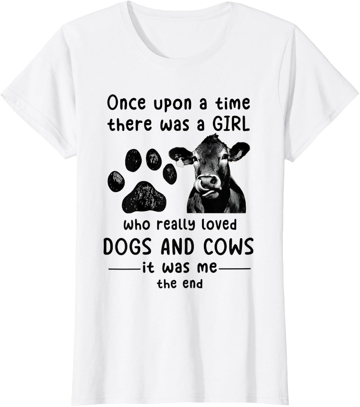 Once Upon A time There Was a Girl Loved Dogs and Cows Funny T-Shirt - White