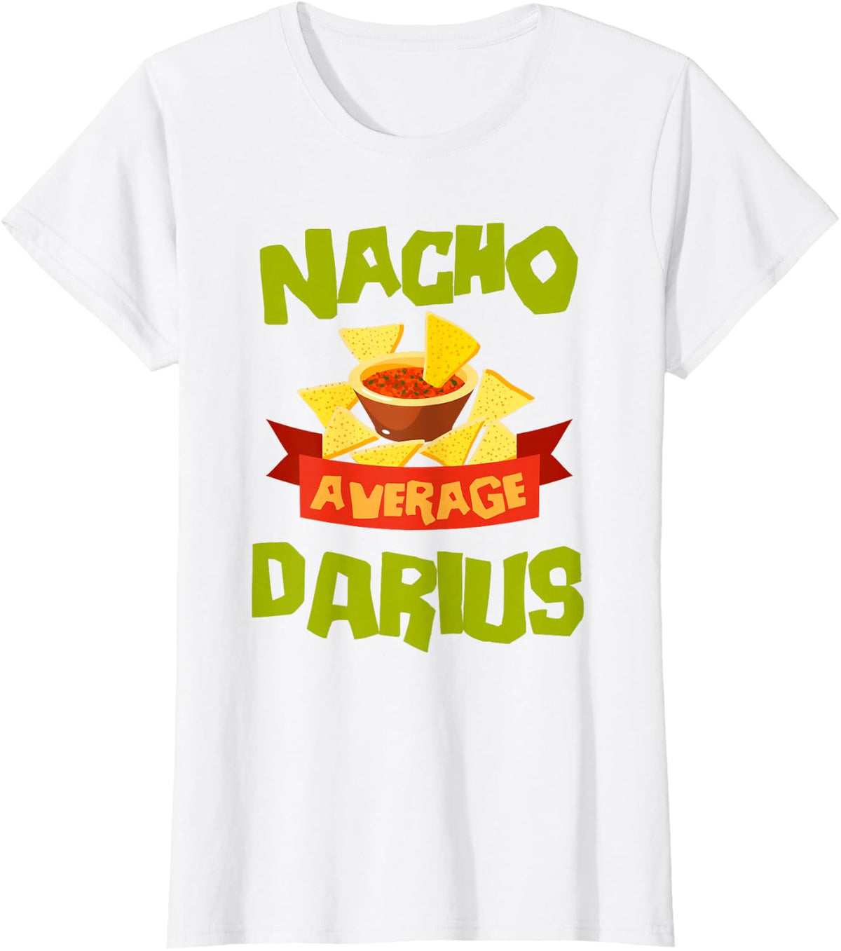 NACHO AVERAGE DARIUS Funny Birthday Personalized Name Gift T-Shirt - White