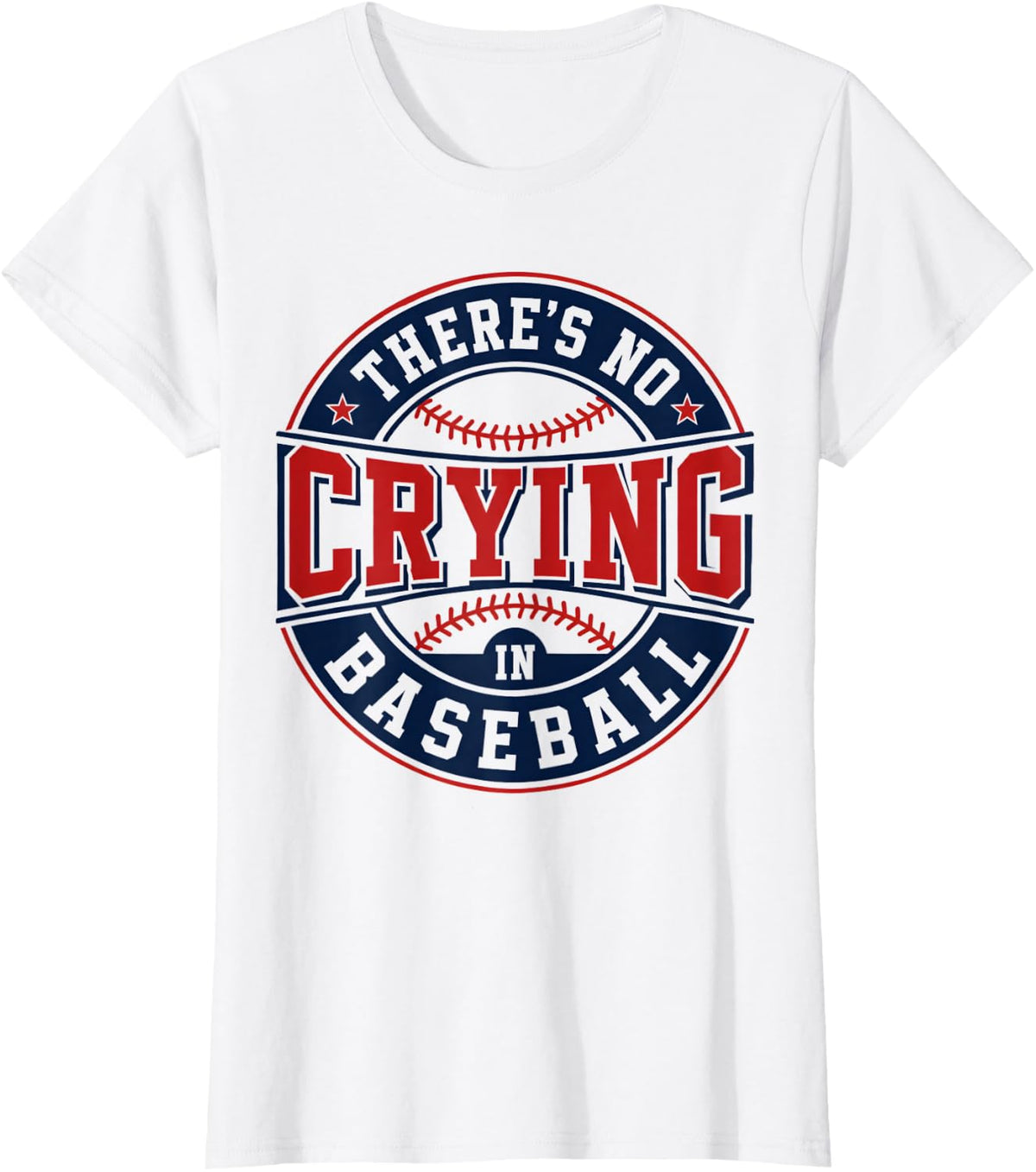 There is No Crying in Baseball Funny Game Day Baseball T-Shirt - White