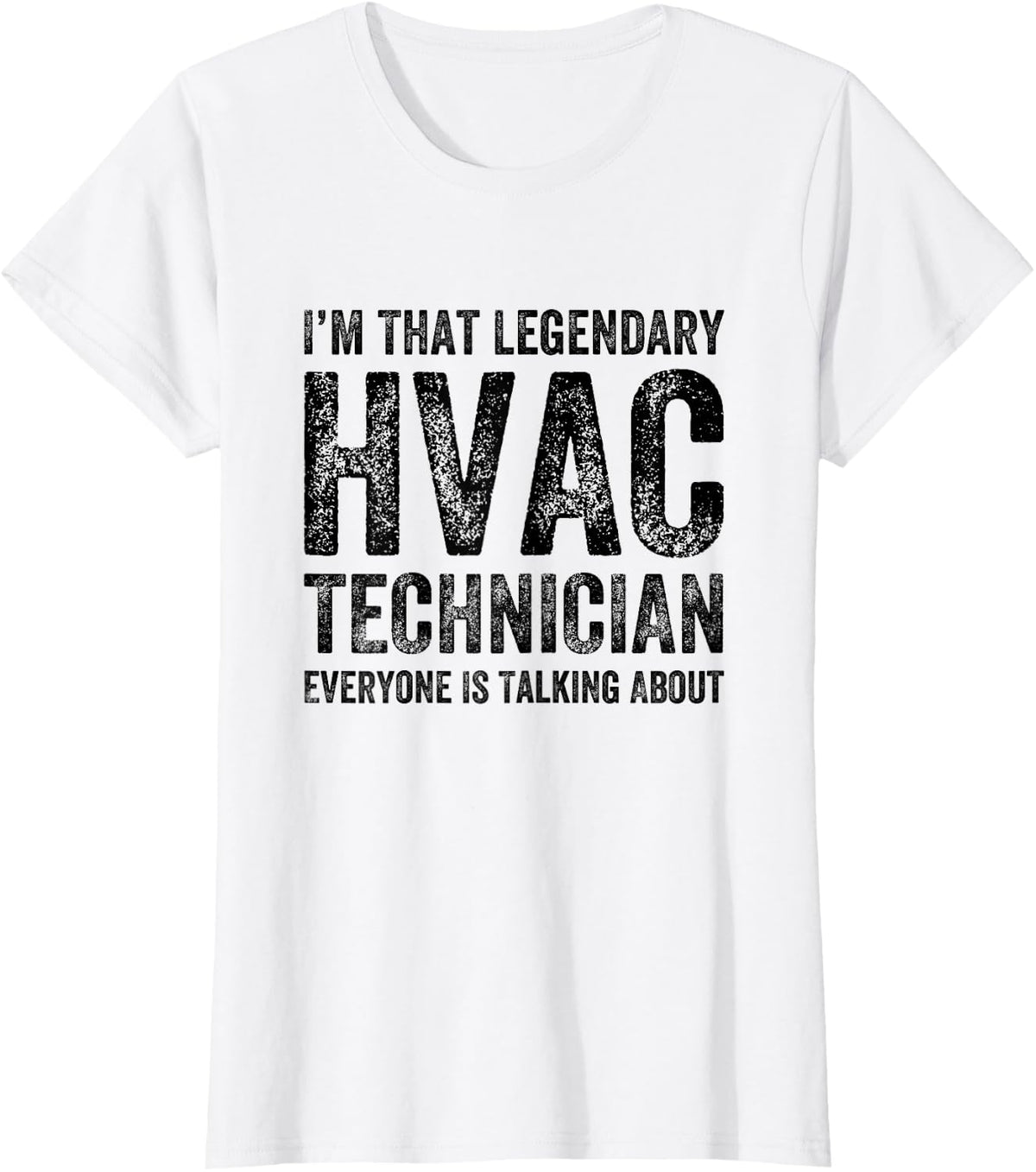 I’m That Legendary HVAC Technician HVAC Tech T-Shirt - White