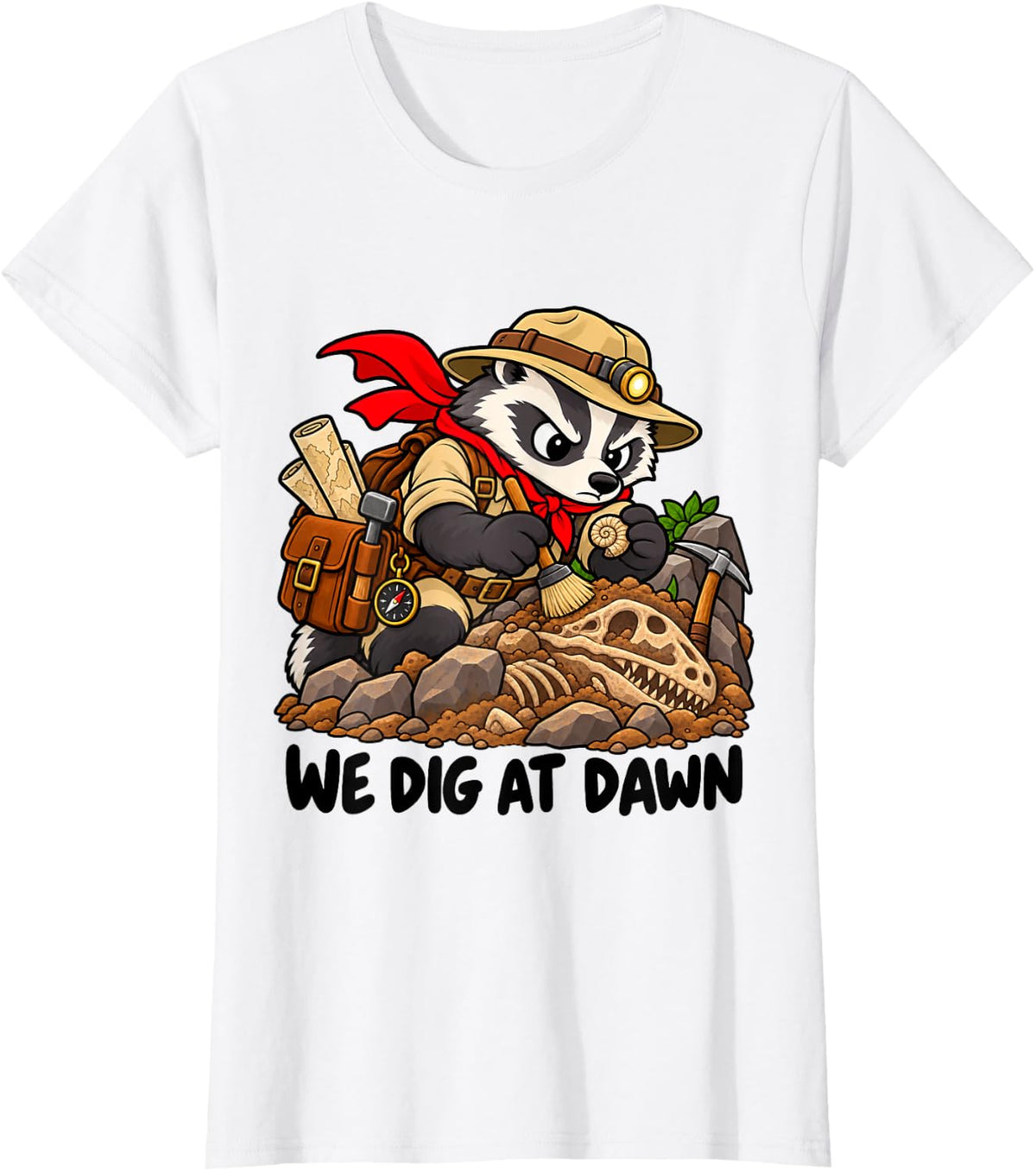 Paleontology We Dig at Dawn Badger Fossil Digger Archaeology T-Shirt - White