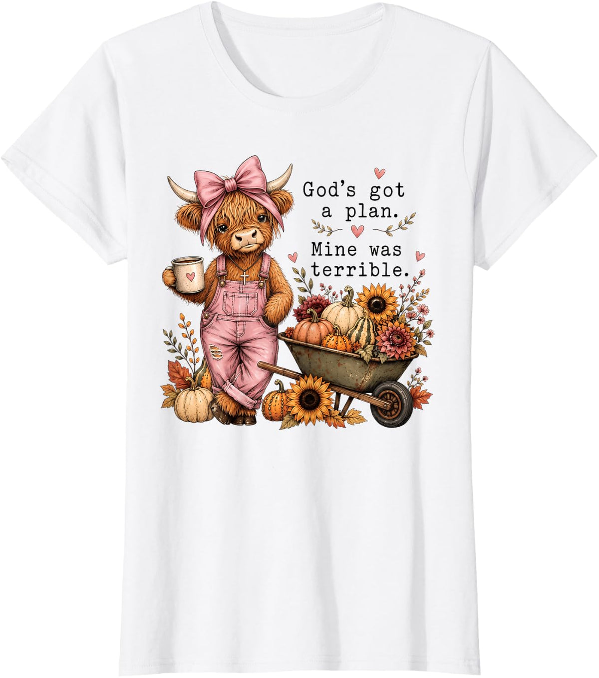 God's Got A Plan Mine was Terrible Christian Highland Cow T-Shirt - White