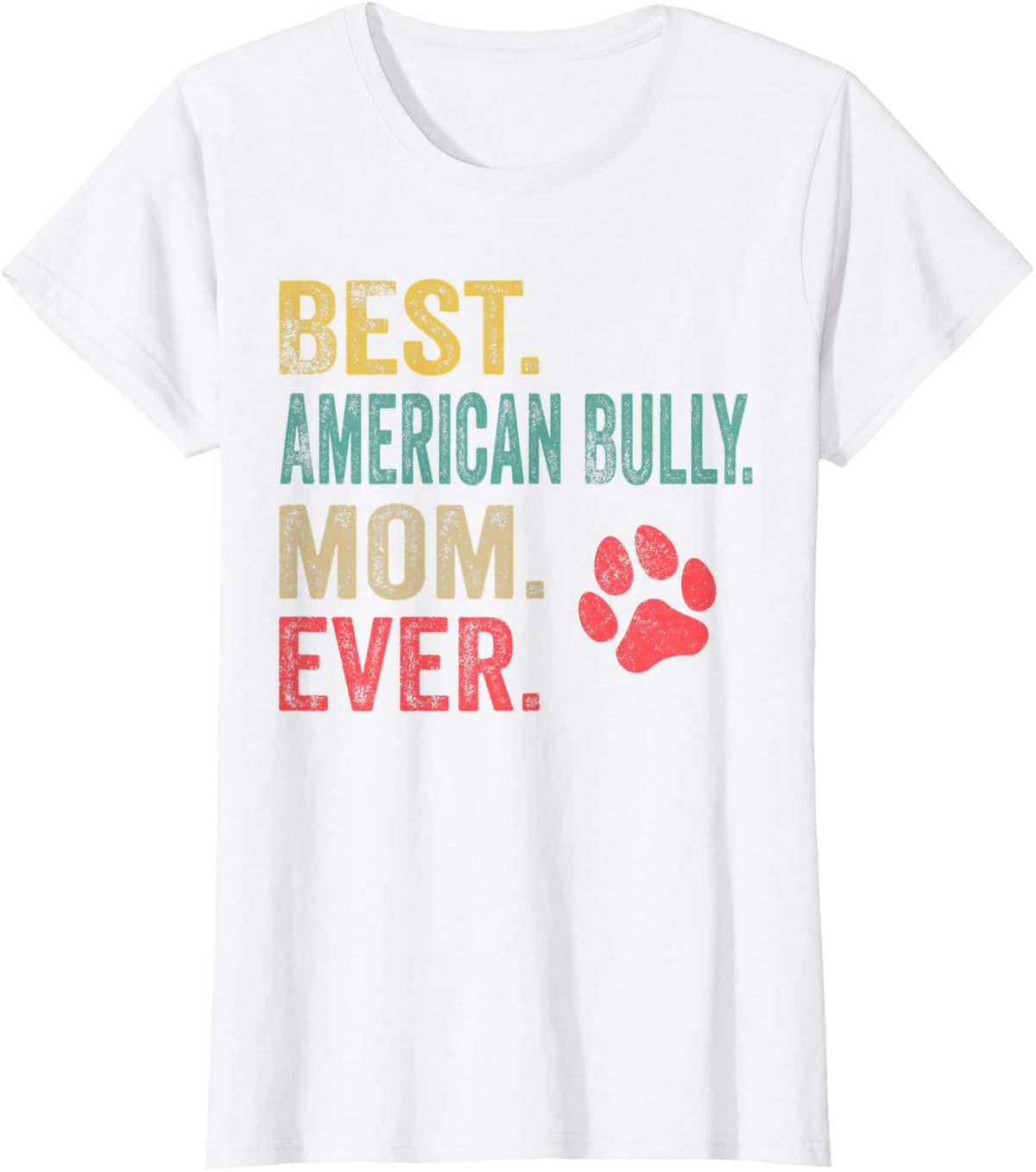 Best American Bully Mom ever Vintage Mother Dog Lover T-Shirt for Men Women - White