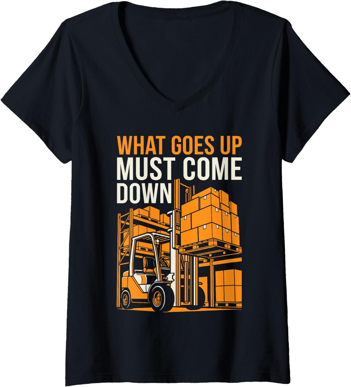 Women's What Goes Up Must Come Down Forklift Driver Logistics V-Neck T-Shirt - Black