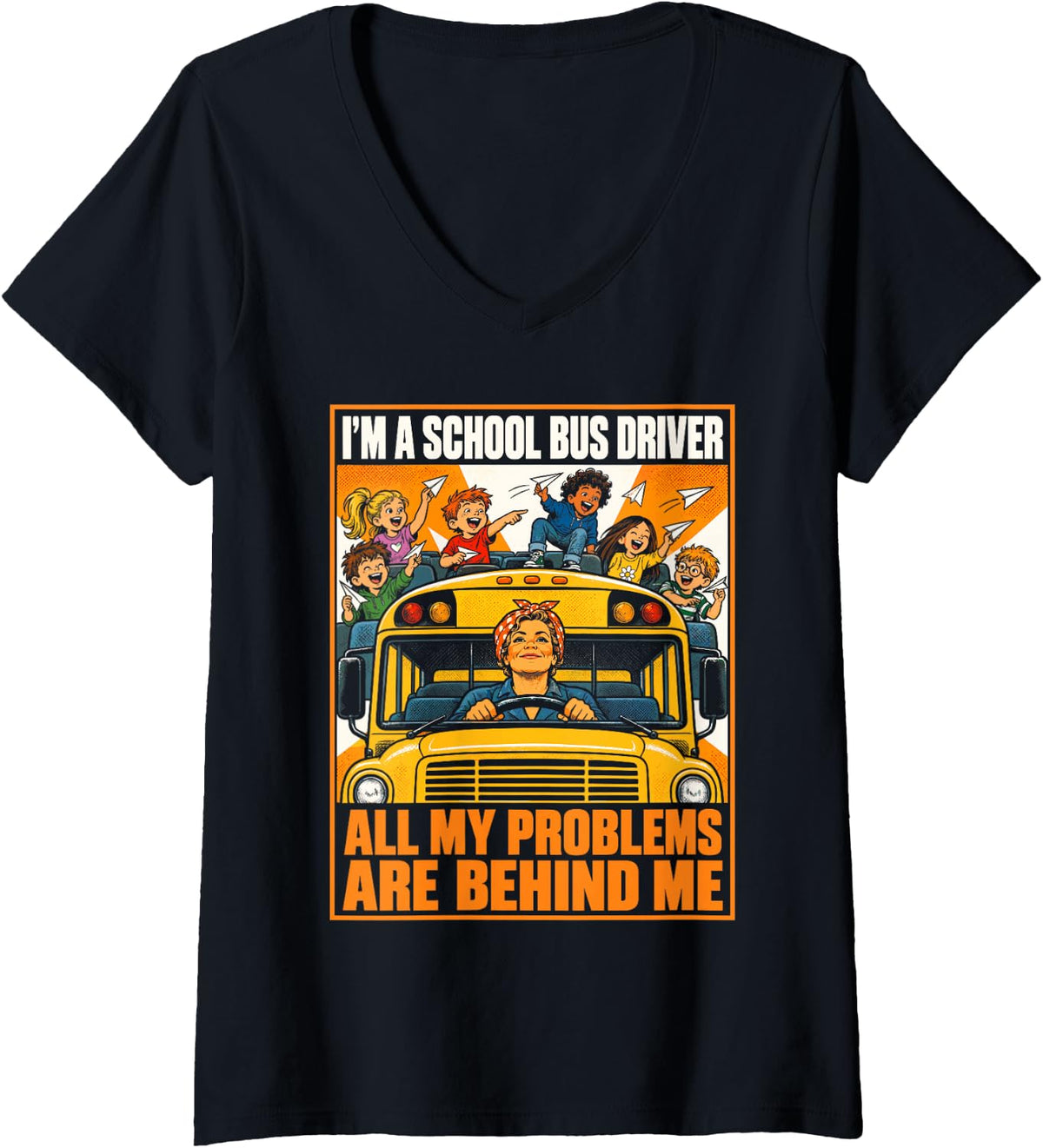 Women's Im A School Bus Driver Problems Behind Me Funny V-Neck T-Shirt - Black