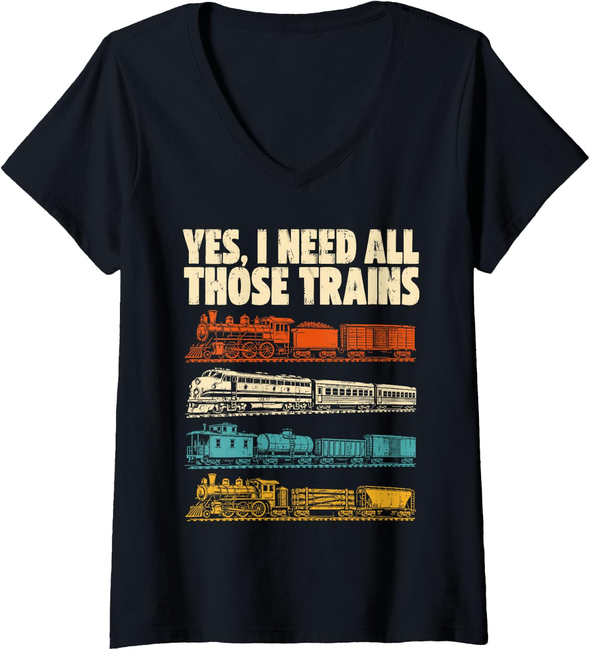 Women's Yes I Need All Those Trains Model Train Collector V-Neck T-Shirt - Black