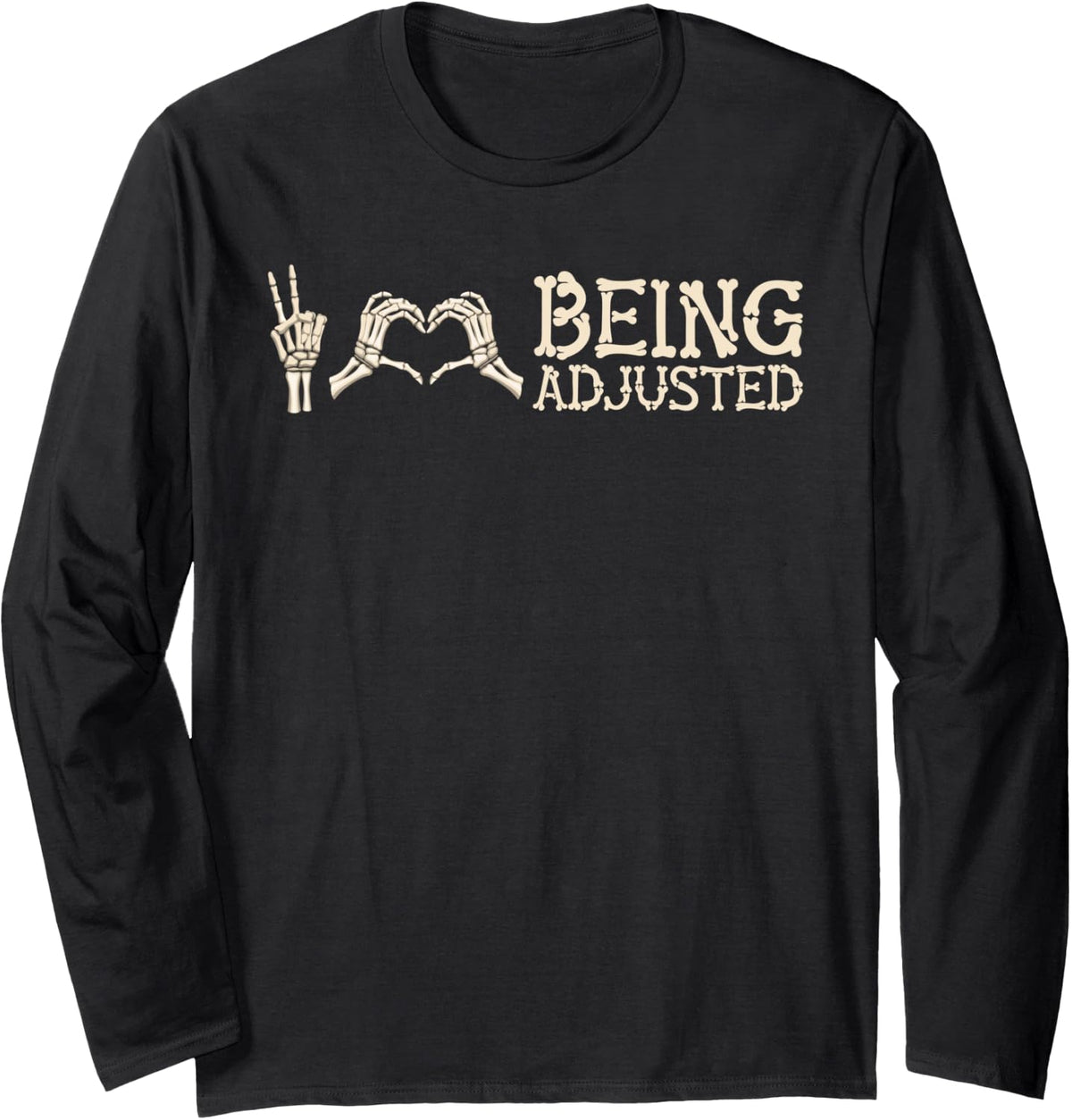 Being Adjusted Chiropractor Assistant Chiropractic Assistant Long Sleeve T-Shirt - Adult Unisex Black