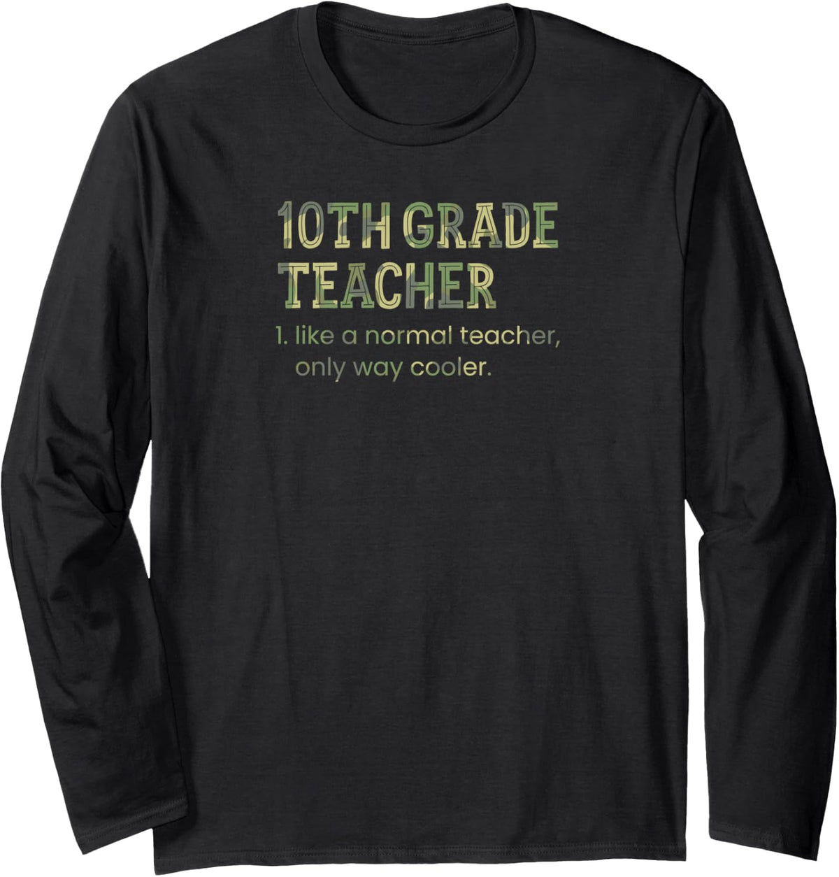 10th Grade Teacher Like A Normal Teacher Only Way Cooler Long Sleeve T-Shirt - Adult Unisex Black