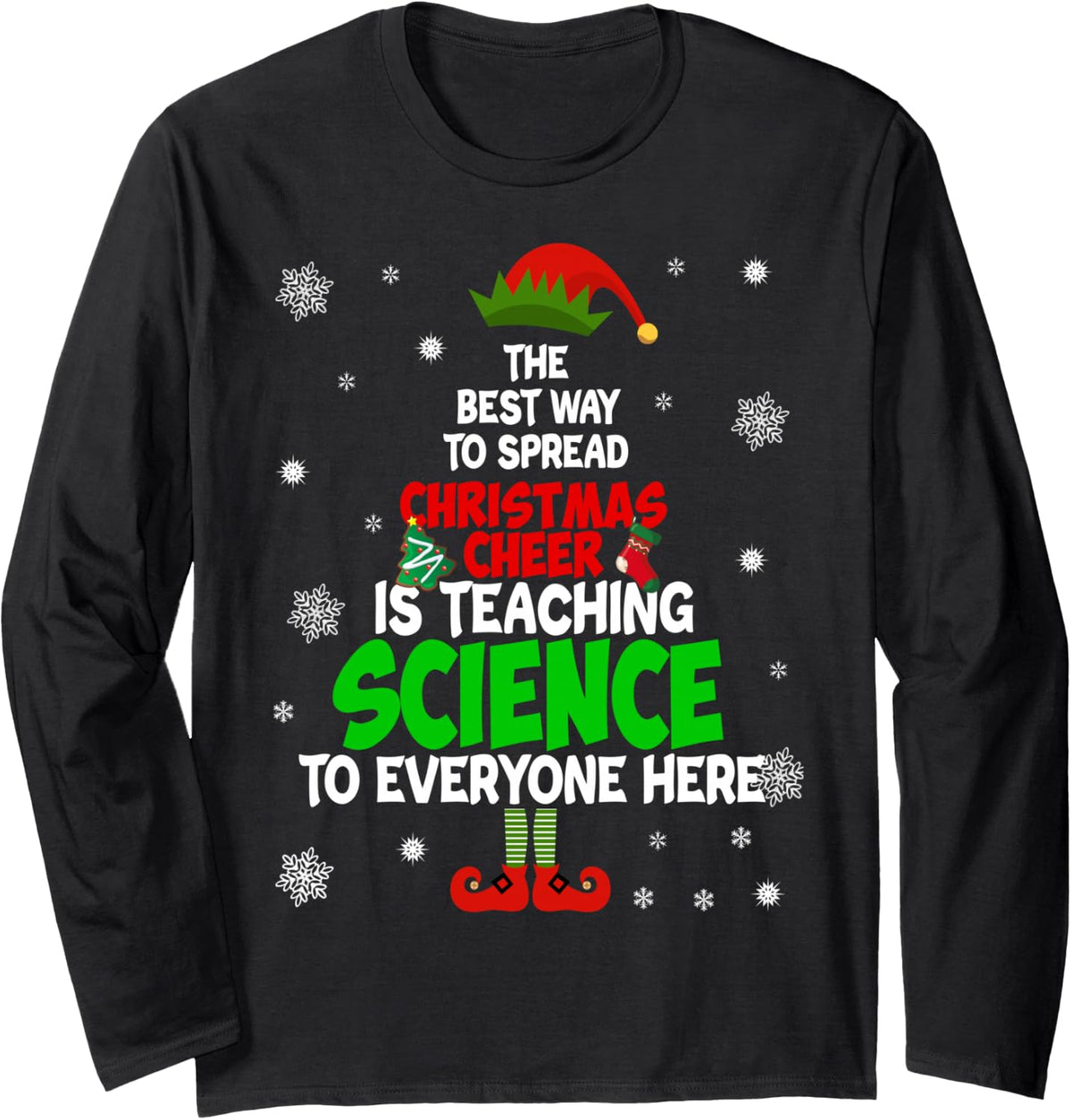 The Best Way To Spread Christmas Cheer Is Teaching Science Long Sleeve T-Shirt - Adult Unisex Black