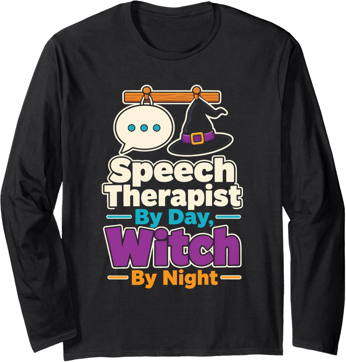 Speech Therapist By Day Witch By Night Halloween SLP Long Sleeve T-Shirt - Adult Unisex Black