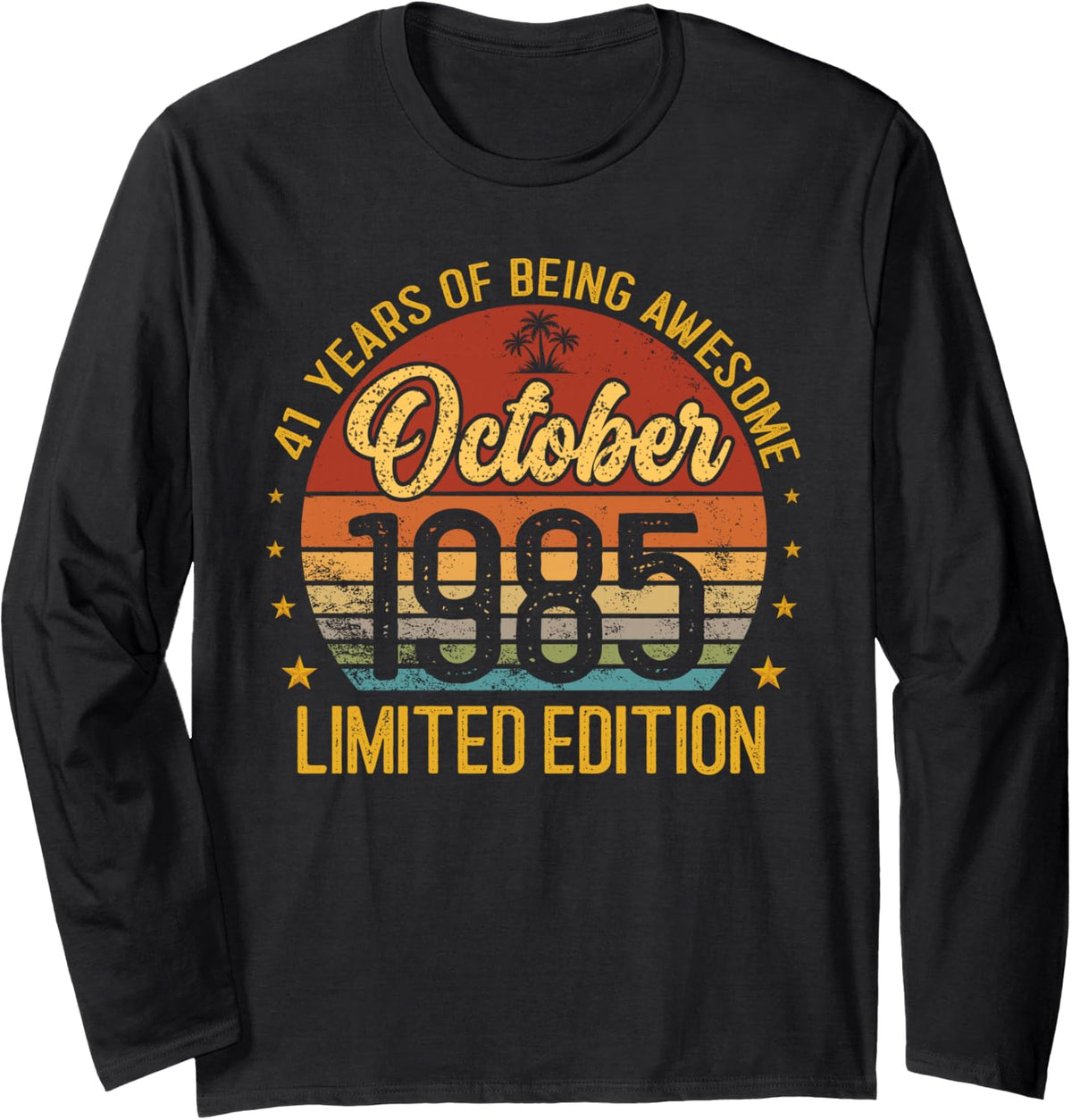 Retro October 1985 Limited Edition 41-Year-Old 41st Birthday Long Sleeve T-Shirt - Adult Unisex Black
