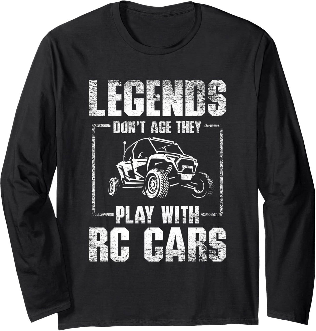 Legends Play with RC Cars Remote Control Car RC Racing Long Sleeve T-Shirt - Adult Unisex Black