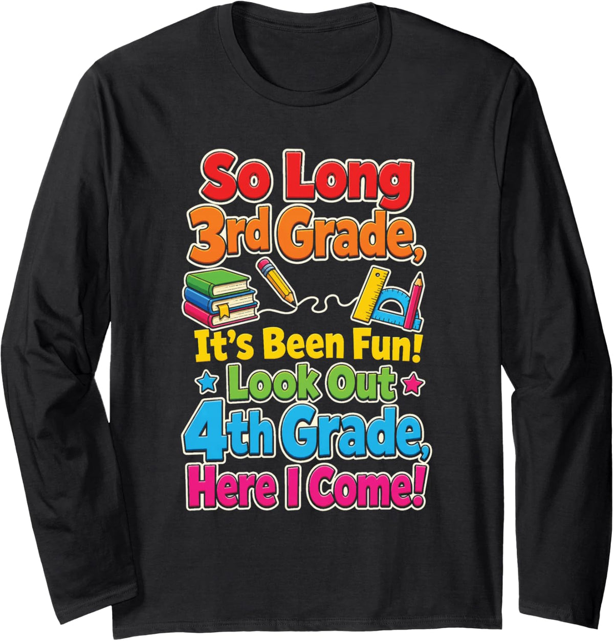 3rd Grade Graduation So Long Look Out 4th Grade Boys Girls Long Sleeve T-Shirt - Adult Unisex Black
