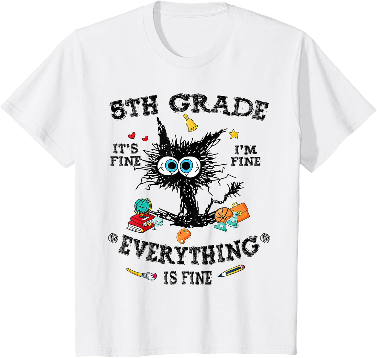 Black Cat It's Fine I'm Fine Everything 5th Grade Teacher T-Shirt - White