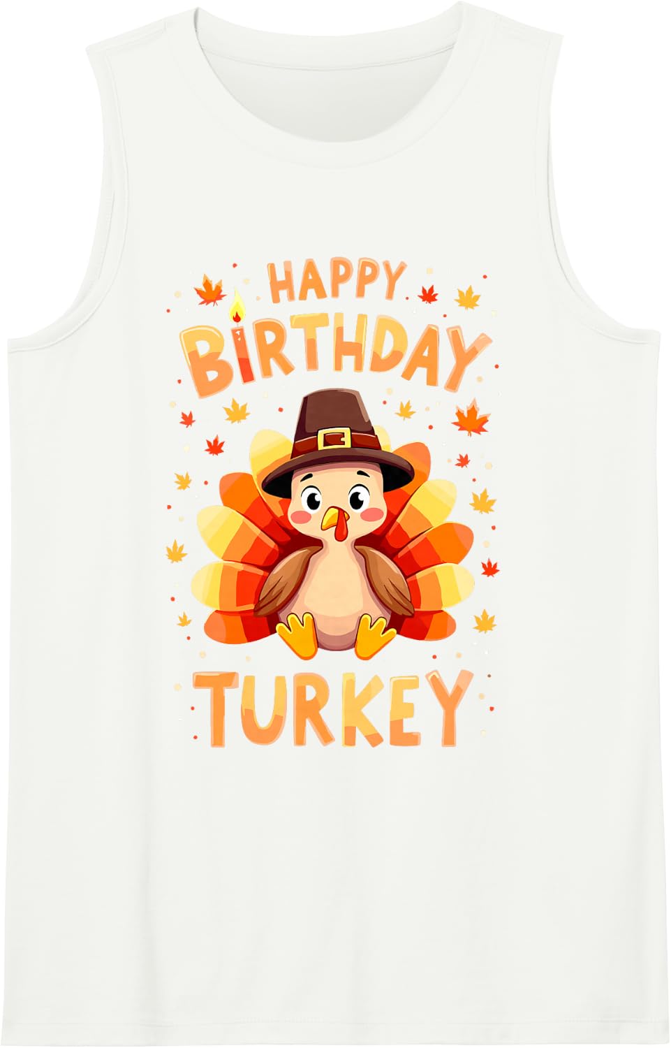 Happy Birthday Turkey Thanksgiving Day Family Dinner Tee Sleeveless Tank Top - White