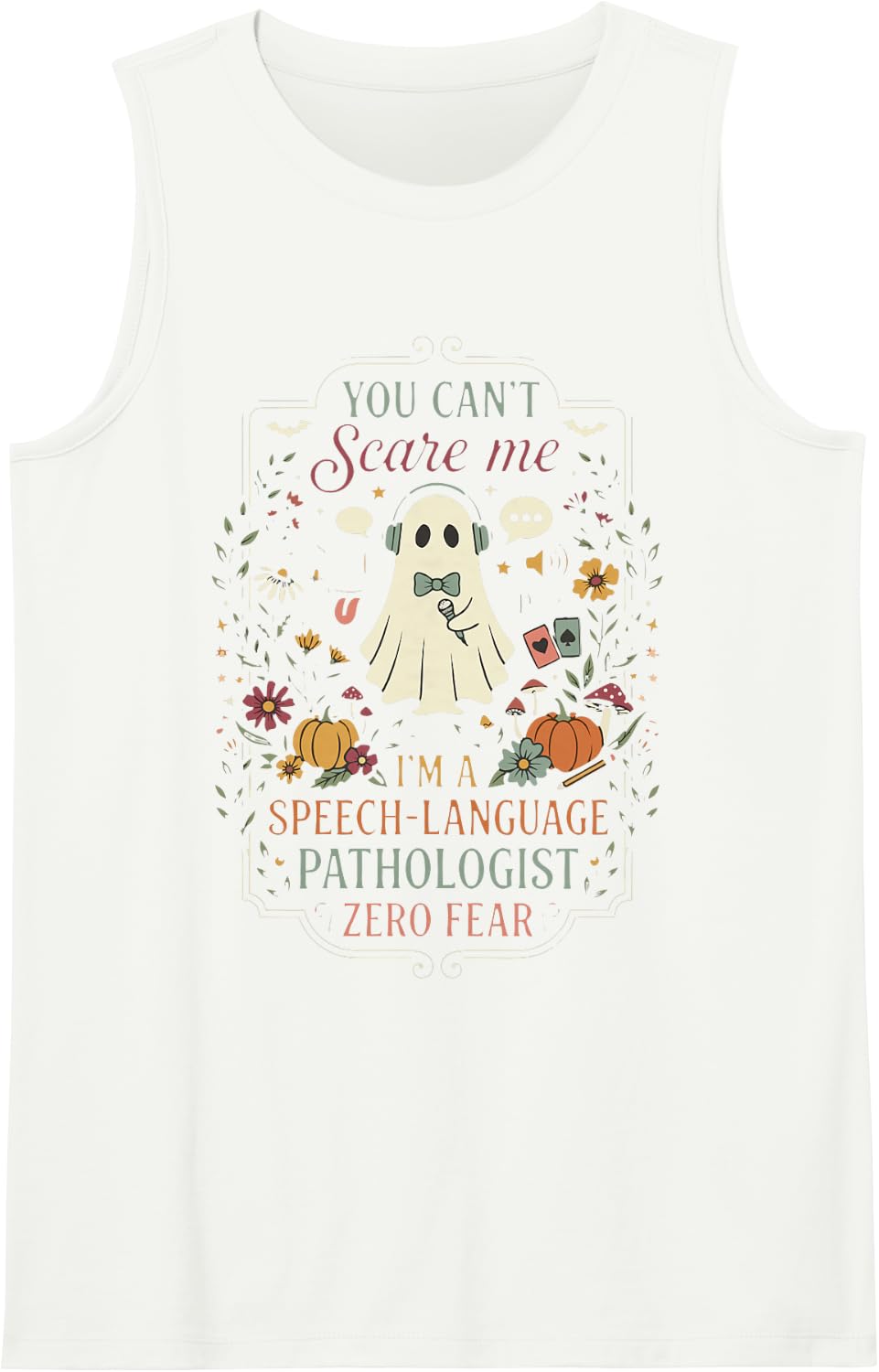 You Can't Scare Me Speech Language Pathologist Halloween SLP Tank Top - White