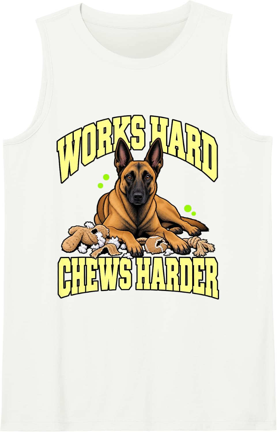 Belgian Malinois Works Hard Chews Harder Handler Funny Sleeveless Tank Top - White