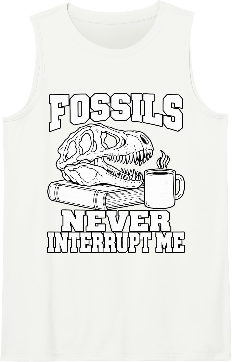 Paleontology Fossils Never Interrupt Me Skull Nerd Humor Sleeveless Tank Top - White