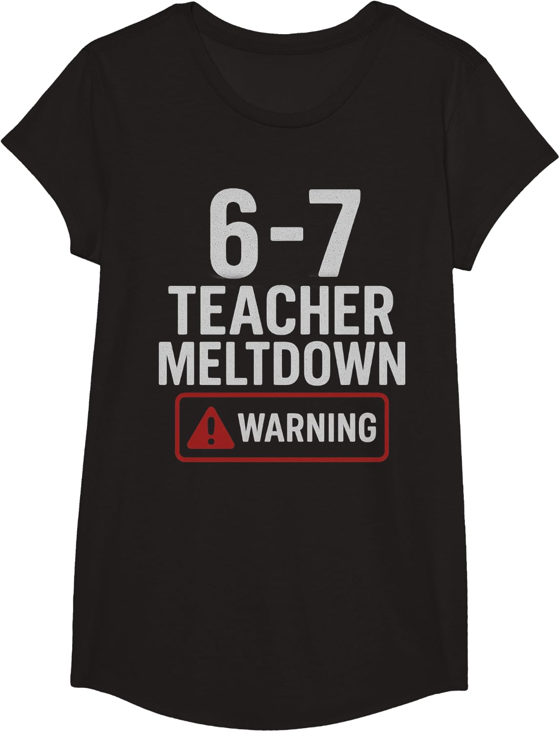 67 Don't Say 6-7 Again Teacher Shirt Funny 67 Sarcastic Meme T-Shirt - Girls Black