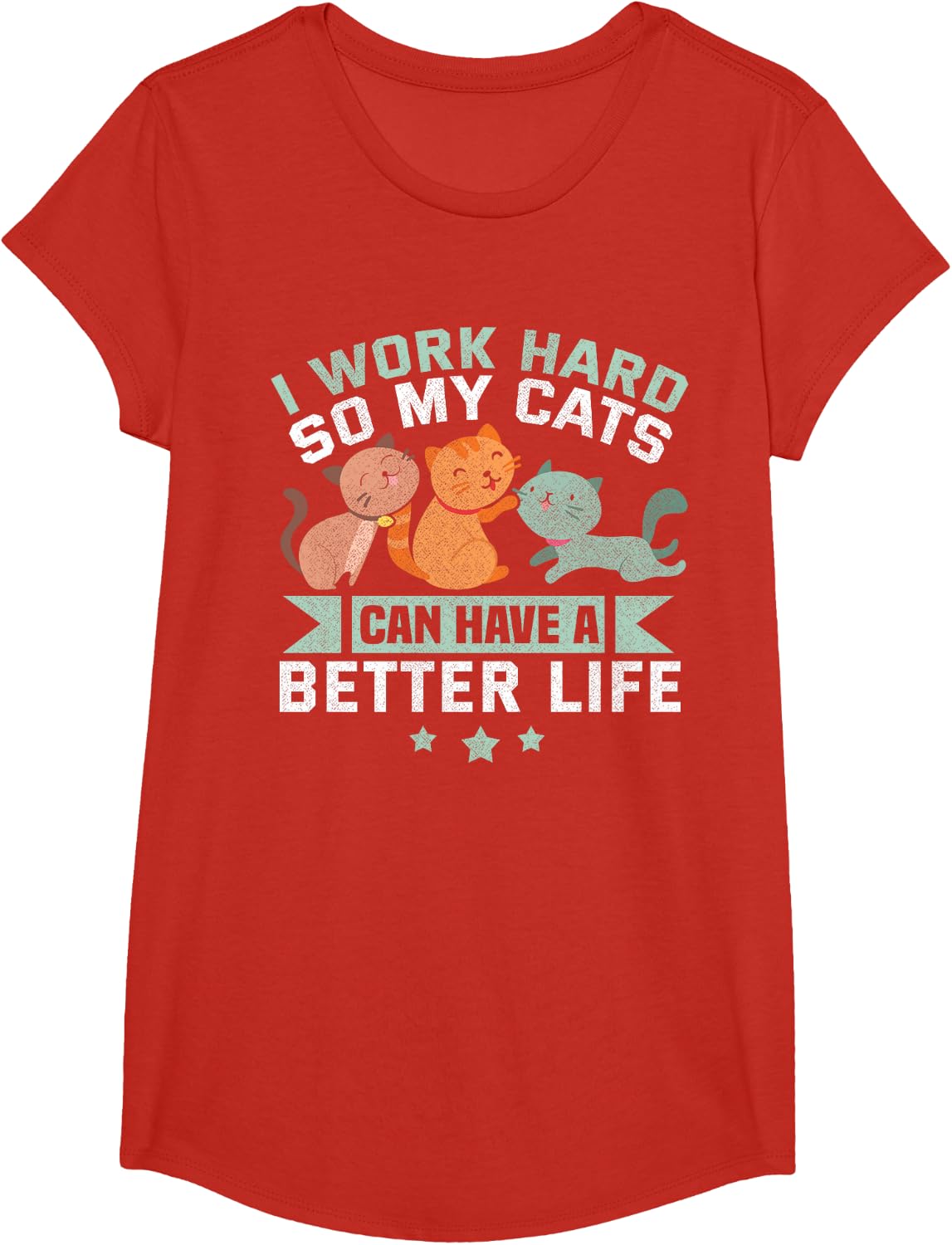I Work Hard So My Cat Can Have A Better Life Funny Cat T-Shirt - Girls Red