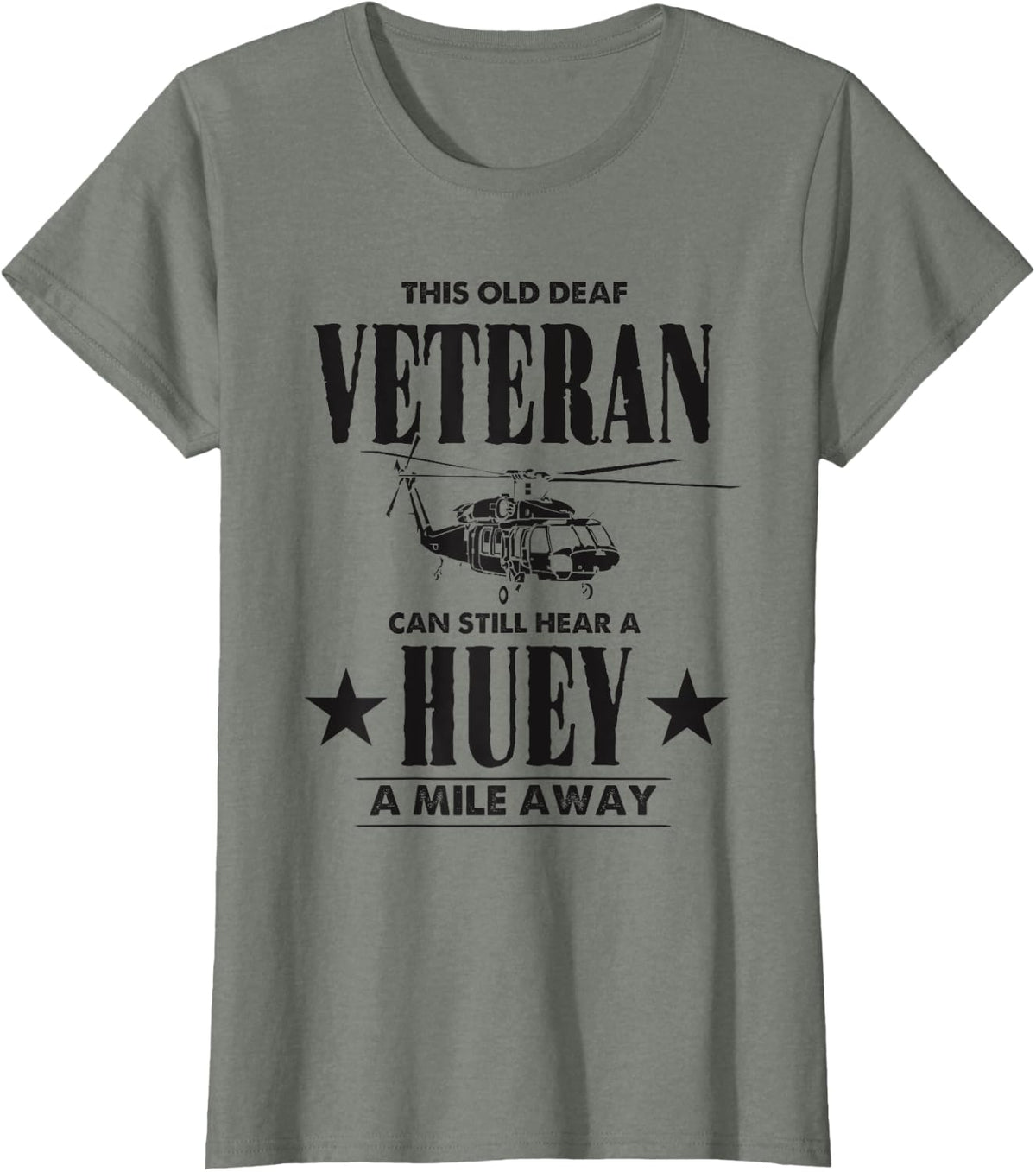 Vietnam Veteran Helicopter Pilot - Hear A Huey A Mile Away T-Shirt - Olive Heather