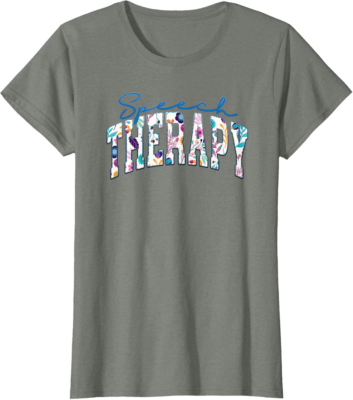 Speech Therapy Funny Speech Therapist Language Pathologist T-Shirt - Olive Heather