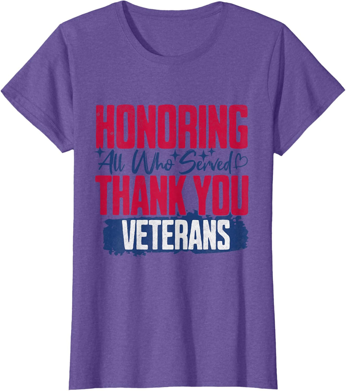 Honoring All Who Served Thank You Veterans Day for Men Women T-Shirt - Purple Heather