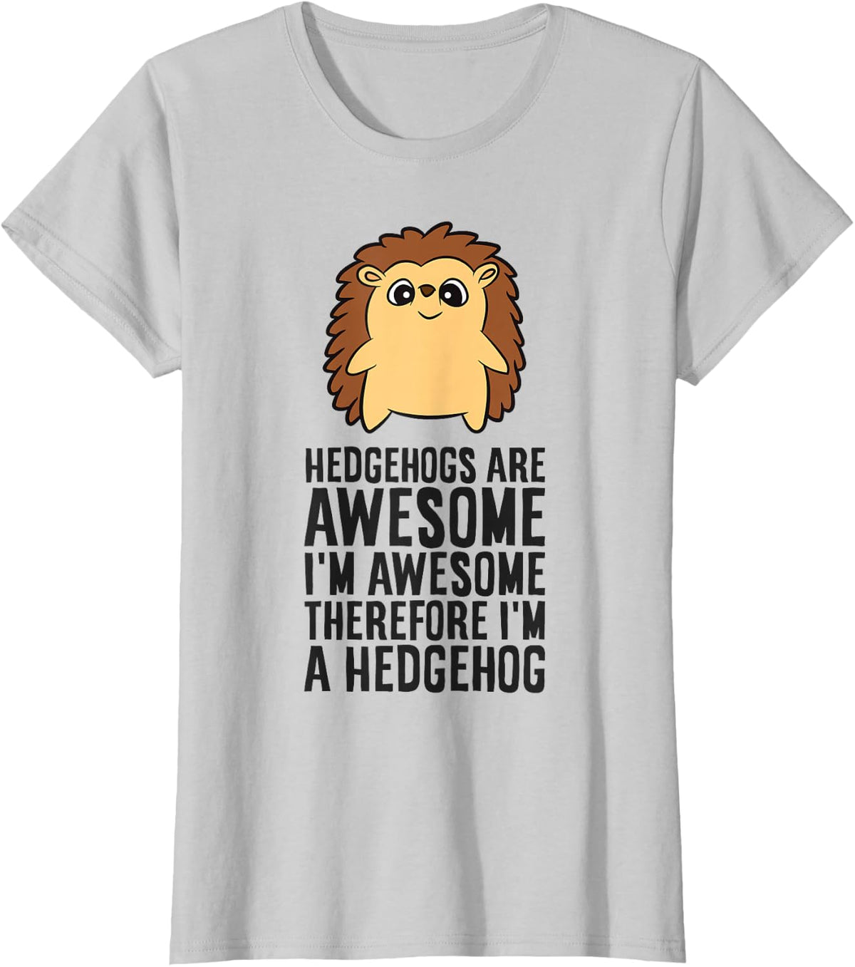 Hedgehogs Are Awesome I'm Awesome Therefore I'm A Hedgehog T-Shirt - Silver Grey