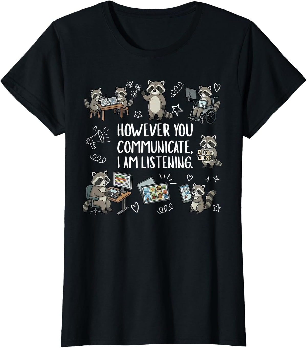 However You Communication I'm Listening SLP Therapy Raccoon T-Shirt - Black