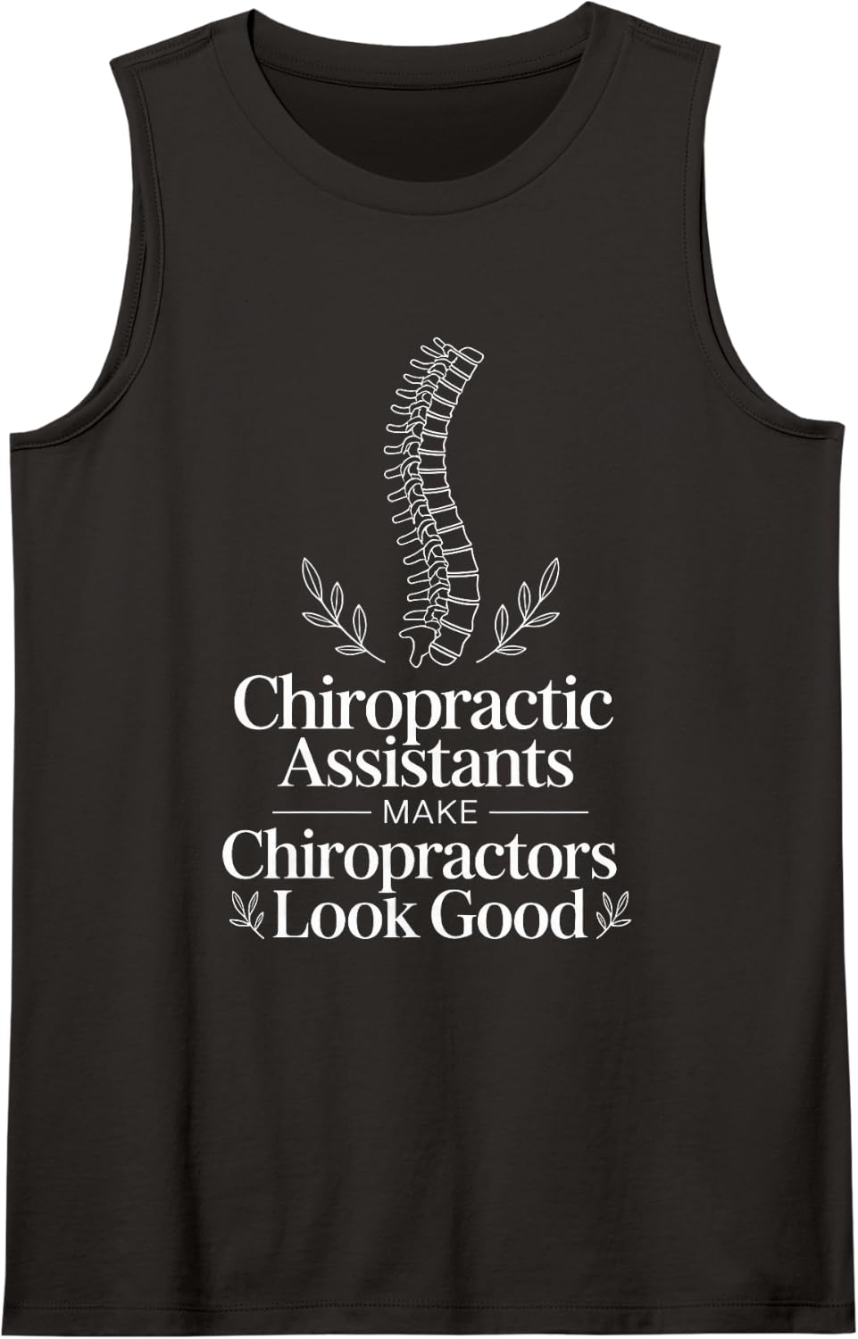 Chiropractic Assistants Make Chiropractors Look Good Sleeveless Tank Top - Black