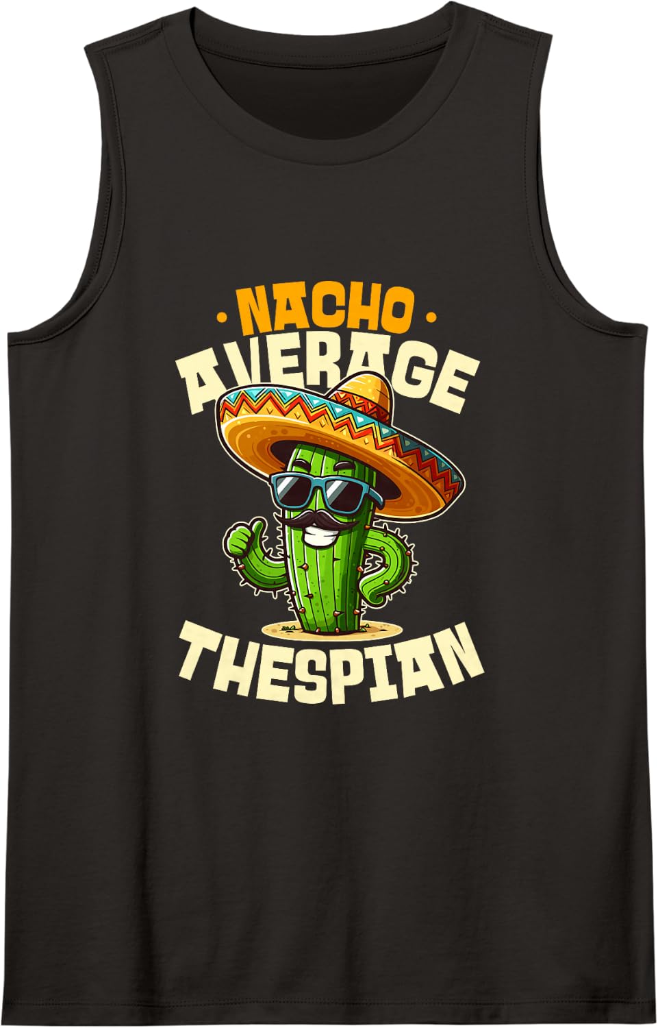 Nacho Average Thespian Funny Cinco De Mayo Fiesta Sleeveless Tank Top - Black