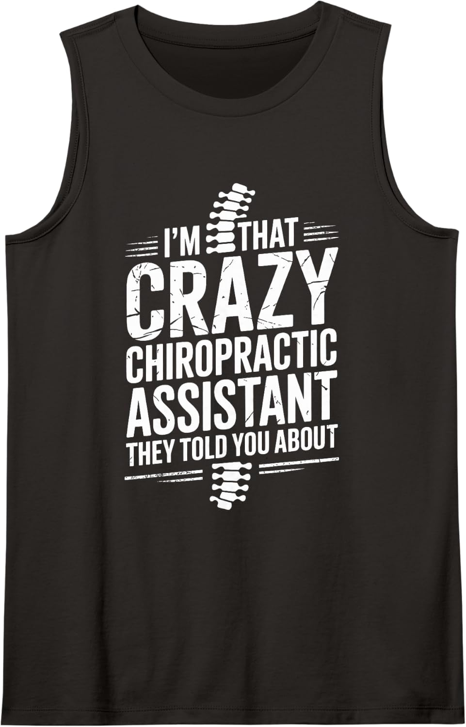 I'm that Crazy Chiropractic Assistant Funny Sleeveless Tank Top - Black