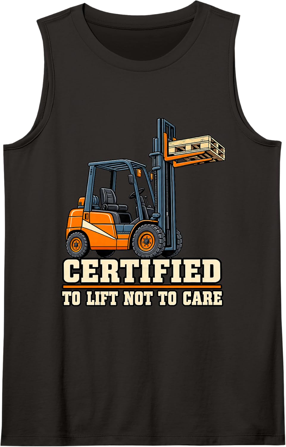 Forklift Driver Certified to Lift Not to Care Dad Operator Sleeveless Tank Top - Black
