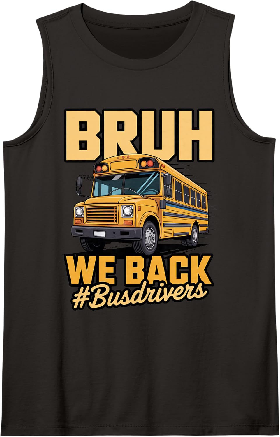 Bruh We Back Bus Driver Teacher Student Kids School Bus Sleeveless Tank Top - Black