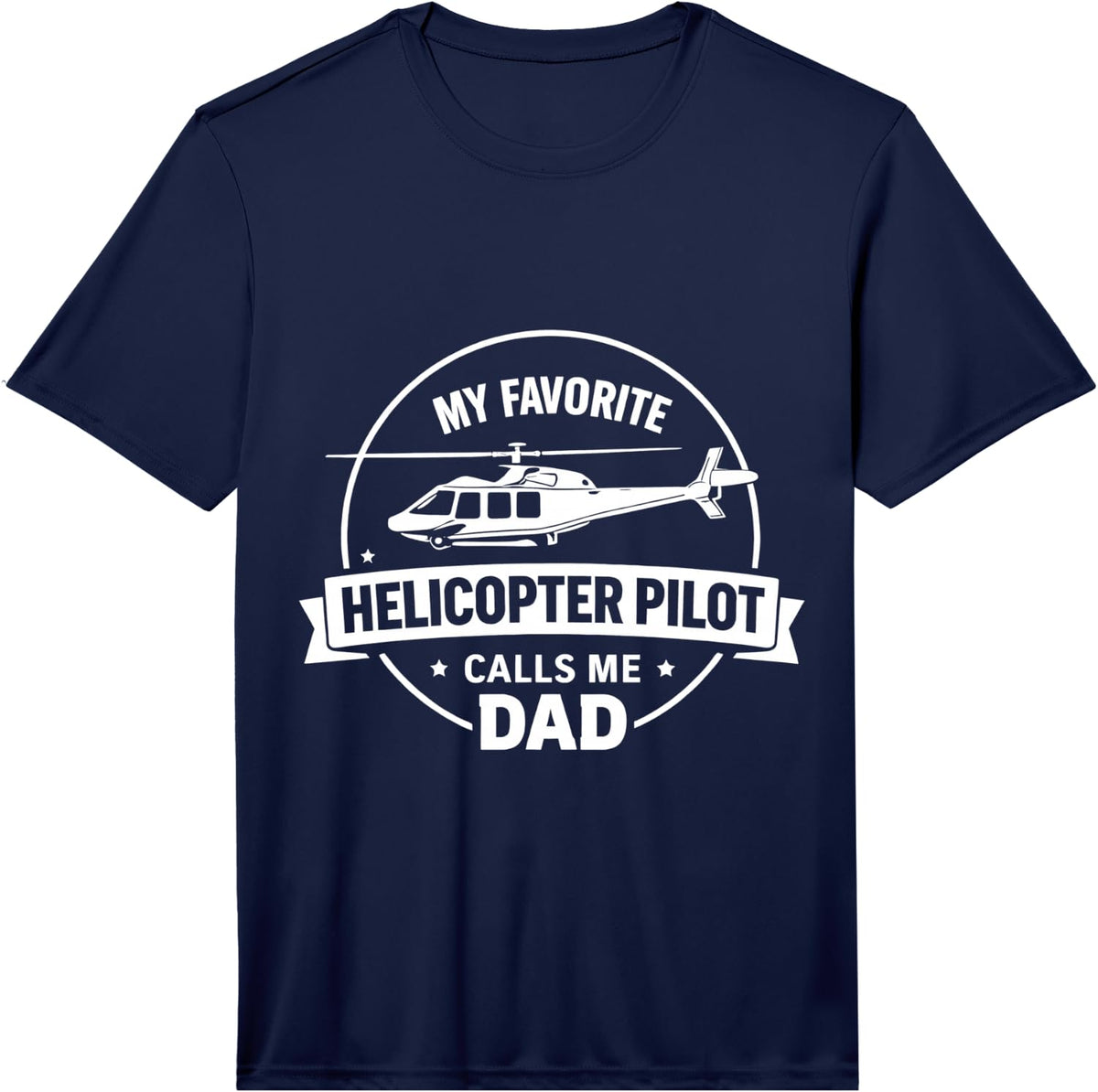 Mens My Favorite Helicopter Pilot Calls Me Dad Father Performance T-Shirt - Navy Blue