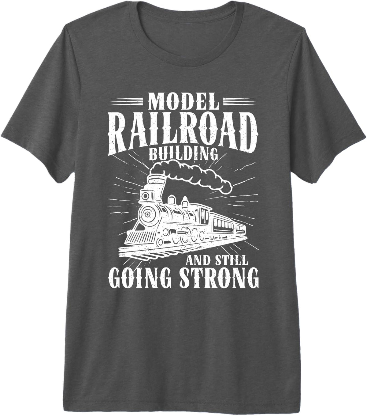 Model Railroad Building and Still Going Strong Train Hobby Premium Tri-Blend T-Shirt - Grey